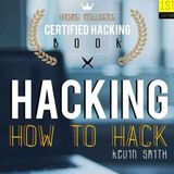 Hacking : The Ultimate Hacking for Beginners : How to Hack : Hacking Intelligence : Certified Hacking Book