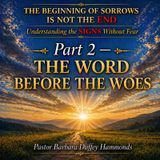 Part 2 - The Word Before the Woes