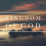 The Kingdom of God - Part 3