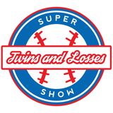 Twins and Losses Supershow Episode 55: We Missed Yu