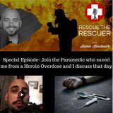 Special Edition Episode- Join the Paramedic who saved me from a Heroin Overdose