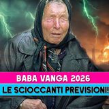 Baba Vanga 2026: Le Scioccanti Previsioni!