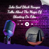 Jake Seal Black Hangar Talks About The Magic Of Shooting On Film