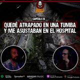 28 | ATRAPADO en una TUMBA de niño y vi FANTASMAS en el hospital