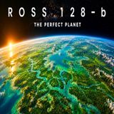 The Nearby Planet That Could Be Better Than Earth: Ross 128 b