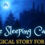 ⭐Magical Sleepy Fairytale for Grown Ups⭐The Sleeping Castle ⭐Classic Fairytale for Sleep