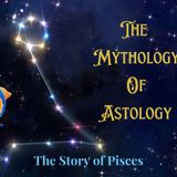 The Mythology of Astrology (Pisces) with Psychic Skwirl (ep) 2
