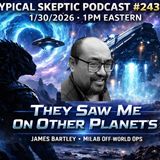 Milab & Black Ops Whistleblowers James Bartley & Nathan Ciszek - Typical Skeptic # 2437