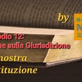 #laNostraCostituzione: Episodio 12