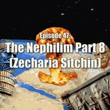 Episode 47: The Nephilim Part 8 (Zecharia Sitchin)