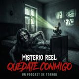 Quédate Conmigo - MISTERIO REEL PODCAST