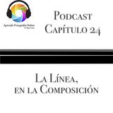 Capítulo 24 Podcast - La Línea en Composición