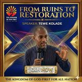 FROM RUINS TO RESTORATION