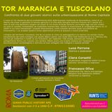 TOR MARANCIA e TUSCOLANO | Luca Perrone dialoga con Francesco OLIVA e Clara CORSETTI