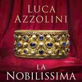Luca Azzolini "La nobilissima"