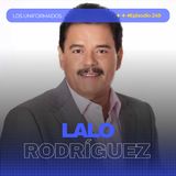 #Episodio249 | Lalo Rodríguez: La Historia de la Voz de “Ven, Devórame Otra Vez” | Los Uniformados