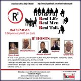 R3 REAL LIFE; REAL MEN; AND REAL TALK ; Ray, Toney, Elston, Cleophas, and Tyrone