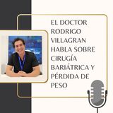 El doctor Rodrigo Villagran Habla Sobre Cirugía Bariátrica Y Pérdida De Peso