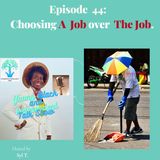 Choosing A Job over The Job!