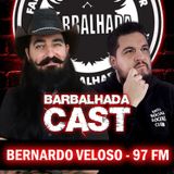 Comédia Stand-Up | BARBALHADACAST #011 (feat. BERNARDO VELOSO)