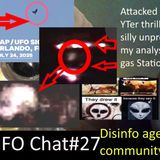 UFO Chat with Paul -27 New Disinfo Agents plague UFOLOGY and even attack Paul + UAP vids analyzed