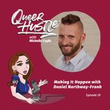 QH029 - Making It Happen with Daniel Northway-Frank