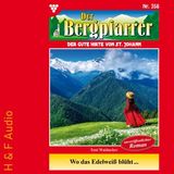 [German] - Wo das Edelweis blüht... - Der Bergpfarrer, Band 358 (ungekürzt) by Toni Waidacher
