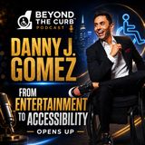 From Entertainment to Accessibility: Danny J Gomez Opens Up