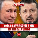 Mosca, Gravi Accuse A Kiev: Tensione Al Culmine!