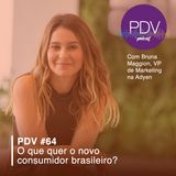 #64- O que quer o novo consumidor brasileiro