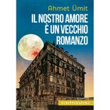 Nicola Verderame "Il nostro amore è un vecchio romanzo" Ahmet Ümit