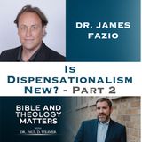 BTM 144 - Is Dispensationalism New - Part 2