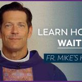 _Waiting Well_ Engaged_ _ The First Sunday of Advent (Fr. Mike_s Homily) _sundaymass