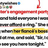 At my sister_s engagement party_ my ex mocked me as broke_until her fiancé_s boss greeted me