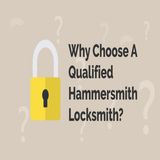 Why Choose A Qualified Hammersmith Locksmith?