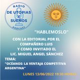 HABLEMOSLO: Mar Argentino, la oportunidad del desarrollo
