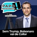 Sem Trump, Bolsonaro vai de Collor - Papo Antagonista com Felipe Moura Brasil, Rubens Ricupero e Cedê Silva