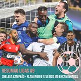Chelsea campeão - Flamengo e Atlético MG encaminhados #9