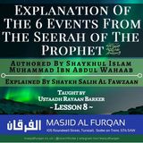 Lesson 8 – Six Events from the Sīrah of the Prophet – Ustādh Rayaan Barker