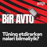 Tüninq etdirərkən nələri bilməliyik? I Bir Avto