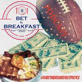 Bet N Breakfast Picks Podcast #19 Super Bowl Week 1 Mayhem!