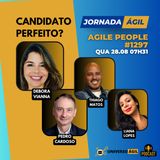 #JornadaÁgil EP1297 #AgilePeople O Candidato Perfeito