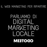 Il Digital Marketing Locale, come creare una forte identità digitale per il tuo punto vendita.