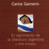 El nacimiento de la literatura argentina y - Carlos Gamerro