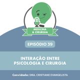 39 - Interação entre psicologia e cirurgia