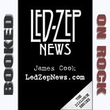 Led Zeppelin News with LedZepNews.Com's James Cook [Episode 103]