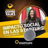 Impacto social en las startups | COFFEE TALKS con Zully Montiel