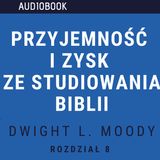 Przyjemność i zysk ze studiowania Biblii - Dwight L. Moody (audiobook, rozdział 8)