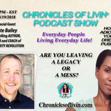 Ep 110 - ARE YOU LEAVING A LEGACY or A Mess? ADionne and Nate Bailey -Author, Leader, and Coach