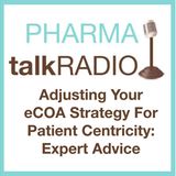Adjusting Your eCOA Strategy For Patient Centricity: Expert Advice